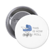 Dieses ist, wie ich Baby-T-Stück rolle Anstecknadelbutton