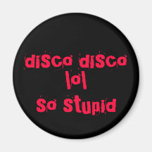 Discodisco, lol, so dumm kühlschrankmagnet