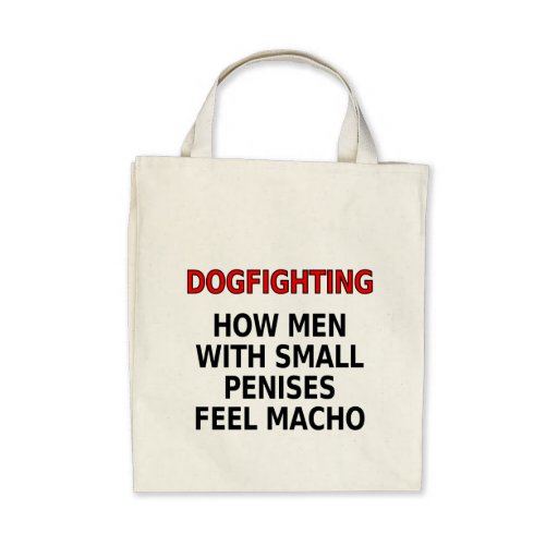 Dogfighting: Wie Männer mit den kleinen Penissen M Leinentaschen