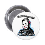 Duncan Hunter ist mein Homegirl Button