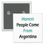 Ehrliche Leute kommen aus Argentinien Anstecknadel