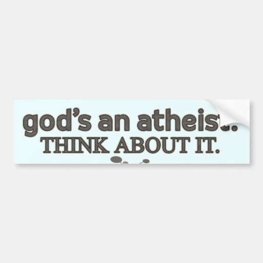 Ein Atheist des Gottes. Denken Sie an es Auto Aufkleber