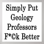 Einfach gesagt Geologie-Professoren Fuck Better Posterdrucke
