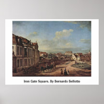 Eisen-Tor-Quadrat. Durch Bernardo Bellotto Poster