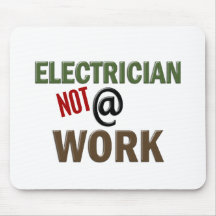 Elektriker NICHT bei der Arbeit Mauspad
