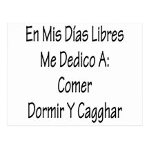 En Mis Dias Libres ich Dedico ein Ankömmling Y Cag Postkarte