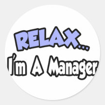 Entspannen Sie sich… mich sind ein Manager Aufkleber