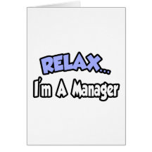 Entspannen Sie sich… mich sind ein Manager Karten