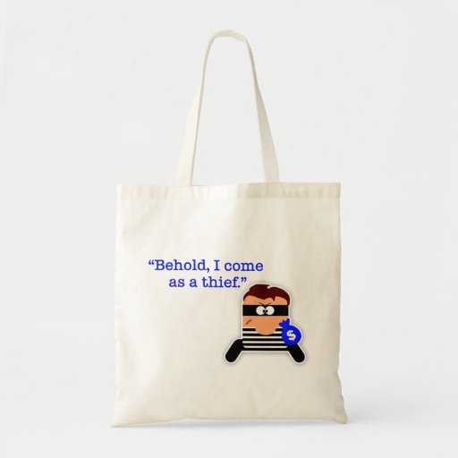"Erblicken Sie - ich komme als Dieb-" Dieb-Taschen