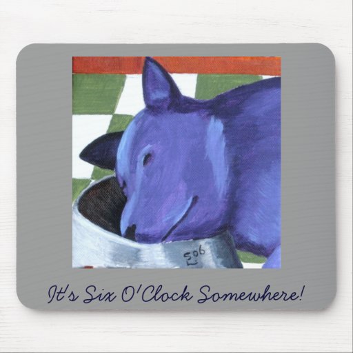 Es ist sechs Uhr irgendwo! Mousepad