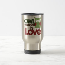 Eule, die Sie benötigen, ist Liebe Kaffee Haferl