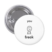 Freak-heraus, Sie, Freak Anstecknadelbutton