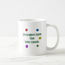 Fremde haben die beste Süßigkeit Kaffeetasse