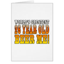 Funny 26th Birthdays : Worlds Greatest 26 Year Old Greeting Card