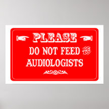 Füttern Sie nicht die Audiologen Posterdrucke