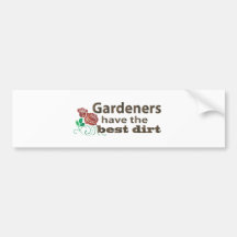 Gärtner haben den besten Schmutz! Auto Sticker