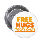 Geben Sie Umarmungen heute nur frei Anstecknadelbuttons