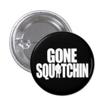Gegangenes Squatchin Anstecknadel