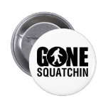 Gegangenes Squatchin Anstecknadelbutton