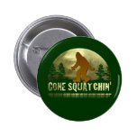 Gegangenes Squatchin Anstecknadelbuttons