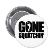 GEGANGENES SQUATCHIN BUTTON
