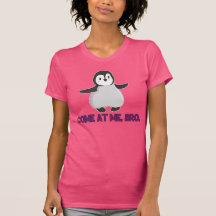 Gekommen an mir, Bro Pinguin Hemd