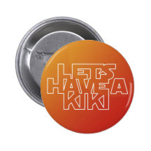 Gelassen uns haben Sie einen Kiki - Knopf Button