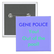GEN-POLIZEI, Sie! , Aus dem Pool heraus! Button