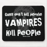 Gewehre töten nicht Leute, VAMPIRE Tötungs-Leute Mauspads