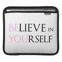 Glauben Sie an selbst - sind Sie Motivationszitat  iPad Sleeve