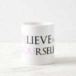Glauben Sie an selbst - sind Sie Motivationszitat  Kaffeehaferl