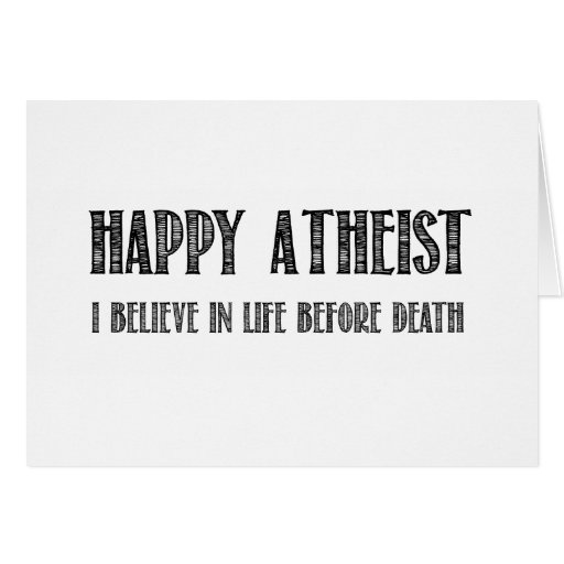 Glücklicher Atheist, den ich an das Leben vor Tod  Grußkarten
