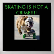 gnarly Welpe, SKATEN IST NICHT EIN VERBRECHEN!!!! Poster