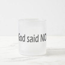 Gott sagte nein kaffeetassen