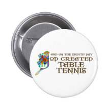 Gott schuf Tischtennis Buttons