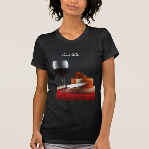 Guter Geschmack T-shirts
