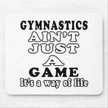Gymnastics Ain't Just A Game It's A Way Of Life Mouse Pads