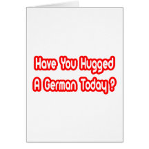 Haben Sie einen Deutschen heute umarmt? Karten
