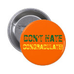 Hassen Sie nicht! Anstecknadelbutton