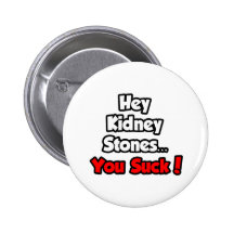 He Nieren-Steine,…, das Sie sind zum Kotzen! Anstecknadelbuttons