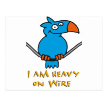 heavy on wire - schwer auf draht postkarten
