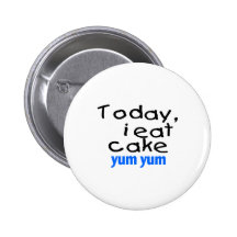 Heute esse ich Kuchen Yum Yum (Blau) Buttons
