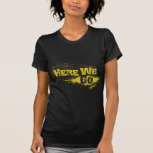 Hier gehen wir shirt