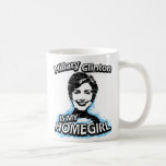 Hillary Clinton ist mein Homegirl Kaffeetassen