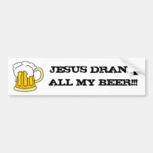 Ho Brah. "JESUS TRANK MEIN GANZES BIER! " Aufklebe Auto Sticker