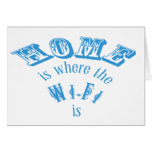 Home is Where the Wifi is. Card