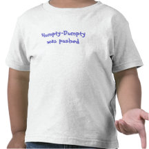 Humpty-Dumpty wurde gedrückt Shirts