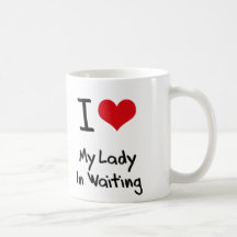 I heart My Lady In Waiting Mugs