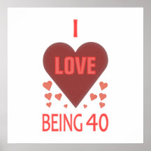 I Liebe, die 40 Jahre alt ist Posterdruck