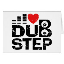 I Liebe Dubstep Karte